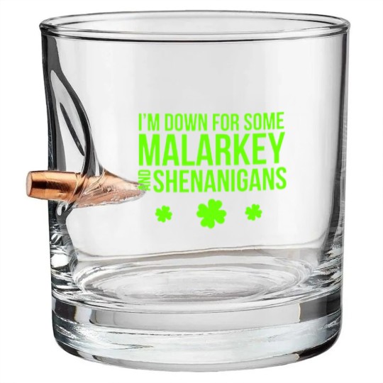 Discover I m Down For Some Malarkey And Shenanigans Bullet Whiskey Glasses