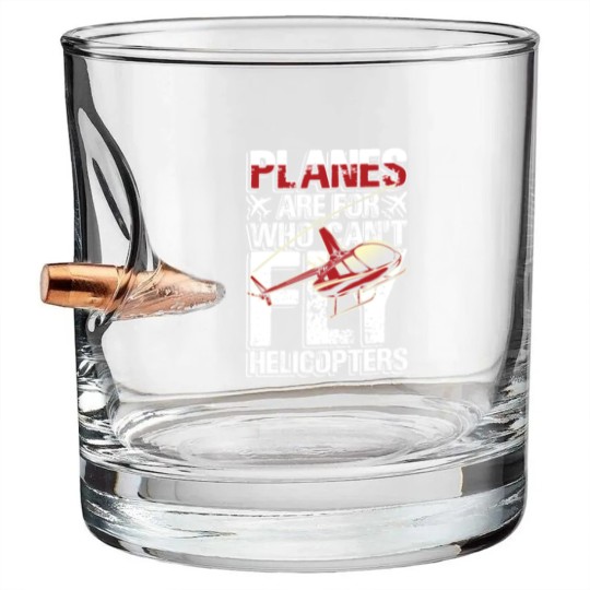 Discover Planes are for who can't fly helicopters Bullet Whiskey Glasses