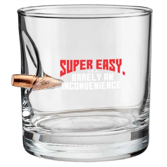 Discover Super Easy Barely An Inconvenience Rant birthday c Bullet Whiskey Glasses