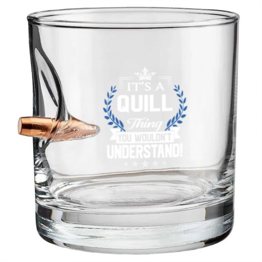 Discover Quill Name Bullet Whiskey Glasses - Quill Things Name You Wouldn't Understand Name Gift Item Bullet Whiskey Glasses - Quill - Bullet Whiskey Glasses