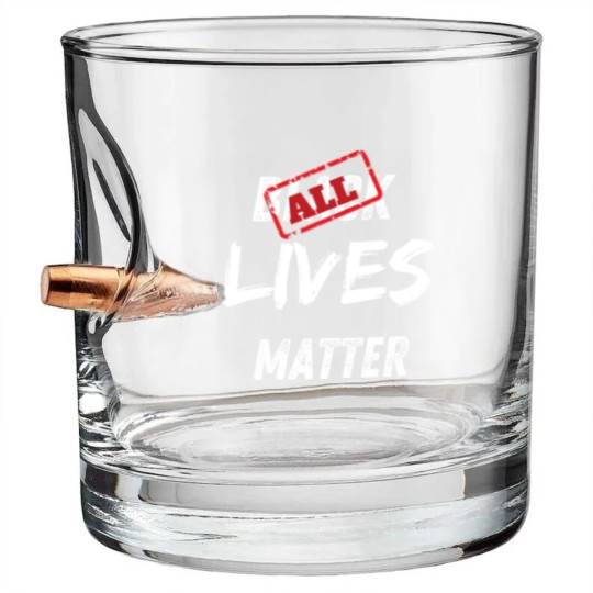 Discover All Lives Matter Bullet Whiskey Glasses