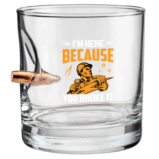 Discover I'm Here Because You Broke It - Electrician - Bullet Whiskey Glasses