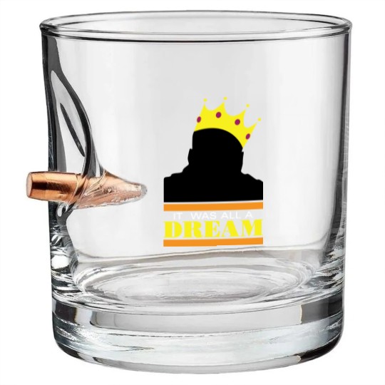Discover It was all a dream - Hiphop - Bullet Whiskey Glasses