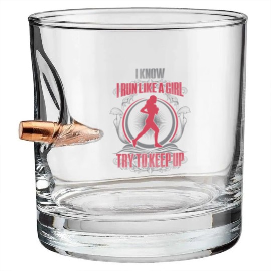 Discover Runner - I know I run like a girl try to keep up Bullet Whiskey Glasses