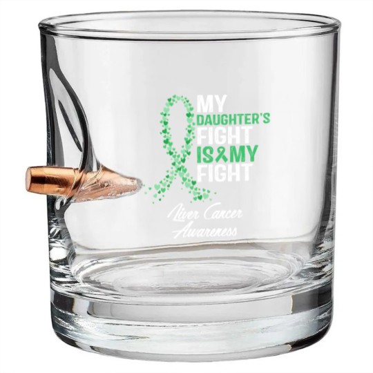 Discover Liver Cancer Awareness My Daughter's Fight Is My Fight - Liver Cancer Awareness - Bullet Whiskey Glasses