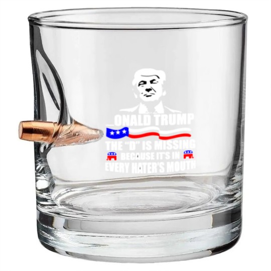 Discover Onald Trump The D Is Missing Bullet Whiskey Glasses