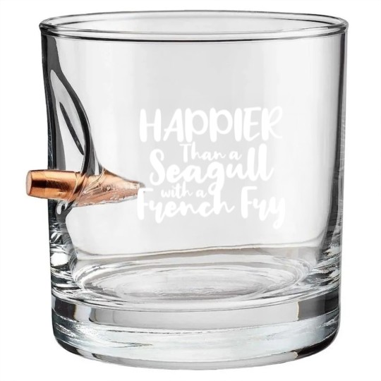 Discover Happier Than a Seagull With a French Fry - French Fries - Bullet Whiskey Glasses