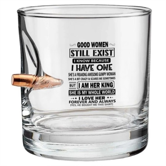 Discover Awesome Gift - Good Women Still Exist - Bullet Whiskey Glasses Bullet Whiskey Glasses