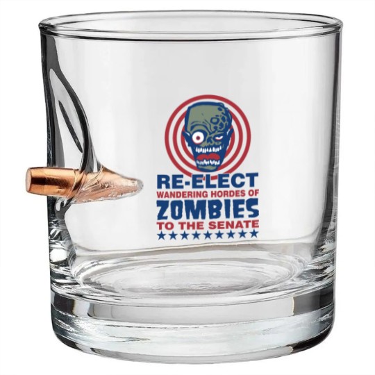 Discover Re Elect Hordes of Zombies Bullet Whiskey Glasses