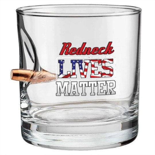Discover Redneck Lives Matter Bullet Whiskey Glasses