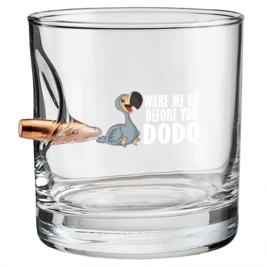 Discover Wake Me Up Before You Dodo Vogel Spruch Song Humor Bullet Whiskey Glasses