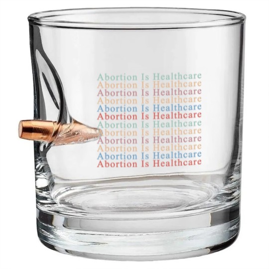 Discover Abortion is Healthcare Bullet Whiskey Glasses