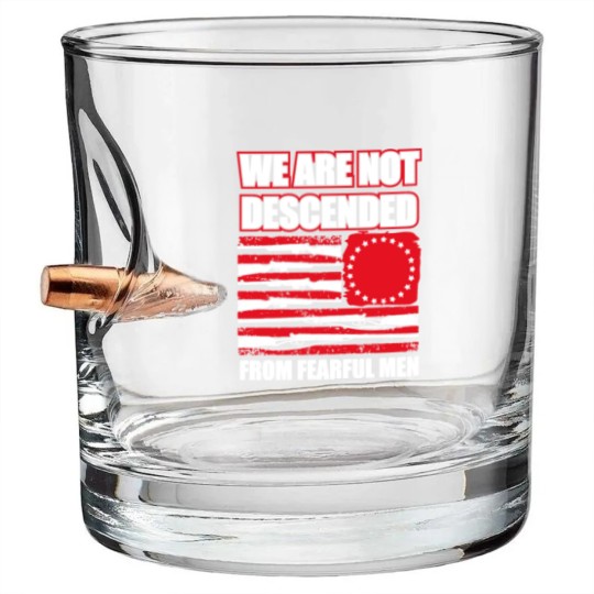 Discover we are not descended from fearful men Bullet Whiskey Glasses