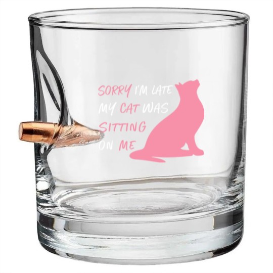 Discover Funny Sorry I'm Late My Cat Was Sitting On Me, Cat Bullet Whiskey Glasses