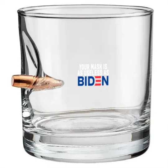 Discover Your Mask Is As Useless As Biden Bullet Whiskey Glasses
