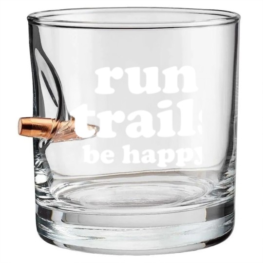 Discover Run Trails Be Happy Trail running - Trail Running - Bullet Whiskey Glasses