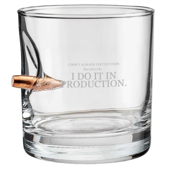 Discover I don t always test my code Bullet Whiskey Glasses