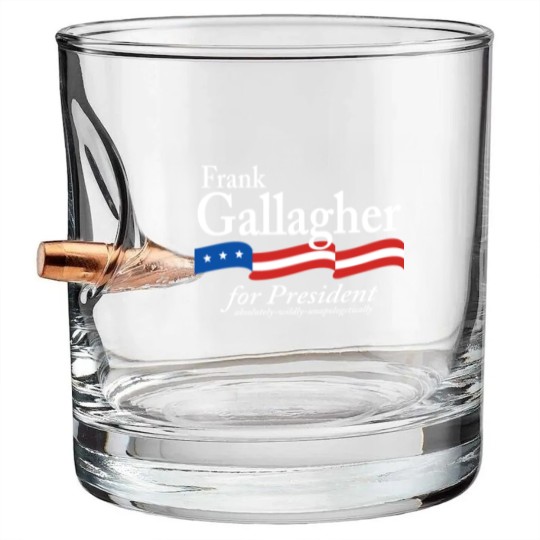 Discover Frank Gallagher For President Shameless Funny Meme Bullet Whiskey Glasses