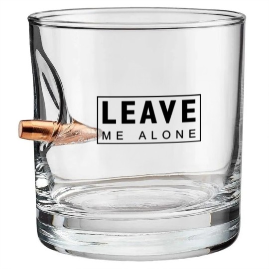 Discover Leave me alone Bullet Whiskey Glasses
