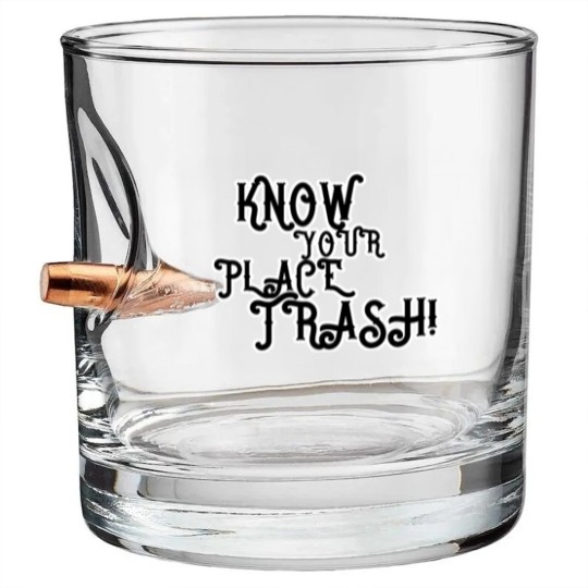 Discover Know Your Place Trash Text - Trash - Bullet Whiskey Glasses