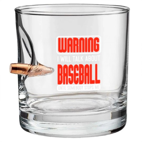 Discover Warning I Will Talk About Baseball Until Somebody Stops Me - Baseball - Bullet Whiskey Glasses