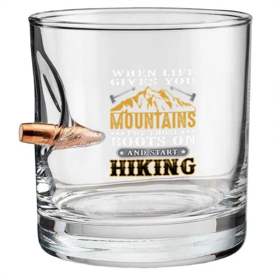 Discover When life gives you mountains put those boots on Bullet Whiskey Glasses
