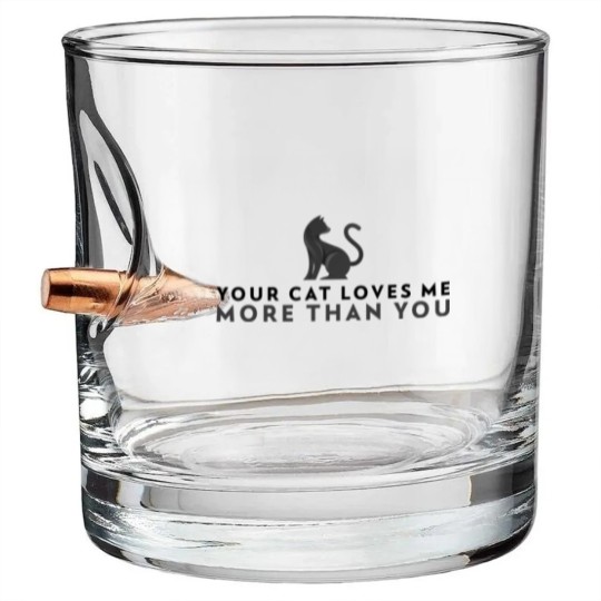 Discover Your Cat Loves Me More Than You Bullet Whiskey Glasses