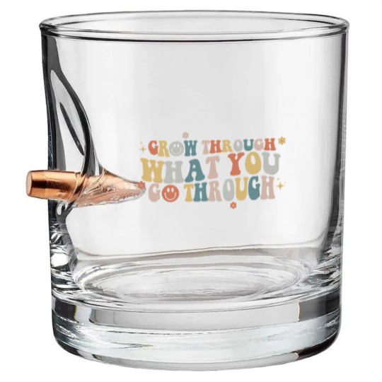 Discover Grow Through What You Go Through, Positive Bullet Whiskey Glasses, Motivational Bullet Whiskey Glasses, Positive Saying Bullet Whiskey Glasses