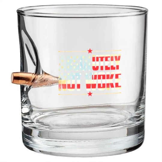 Discover Absolutely Not Woke Anti Woke Cancel Culture Bullet Whiskey Glasses