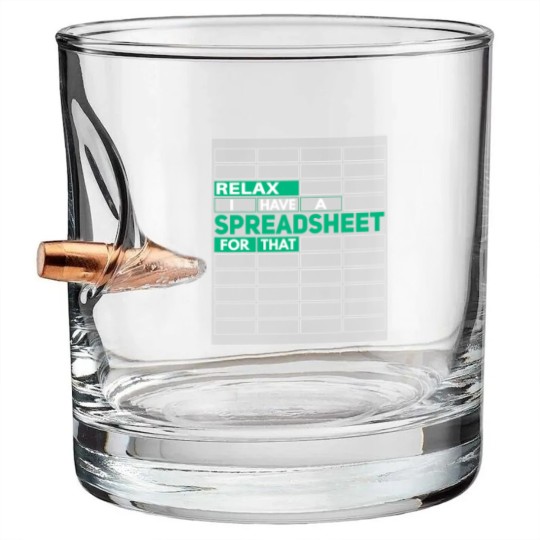 Discover Relax I Have Spreadsheet For That Funny Controlling Bullet Whiskey Glasses