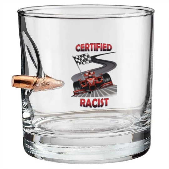 Discover Certified Racist Bullet Whiskey Glasses,