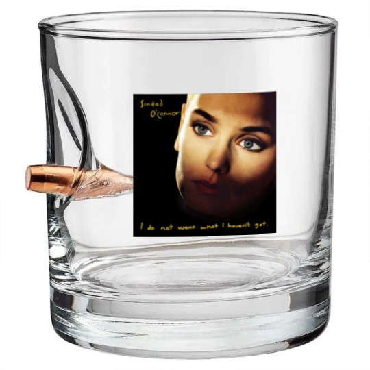 Discover RIP Sinead O'Connor Bullet Whiskey Glasses, Sinead O'Connor I Do No Want What I Haven't Got Bullet Whiskey Glasses
