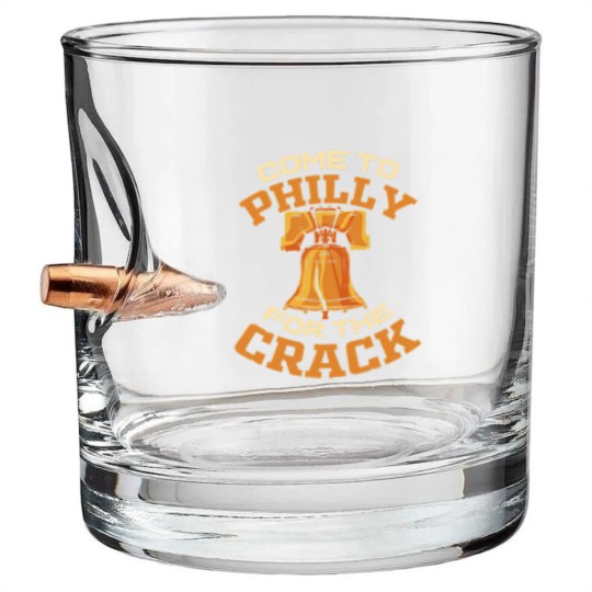 Discover Come To Philly For The Crack Bullet Whiskey Glasses Bullet Whiskey Glasses