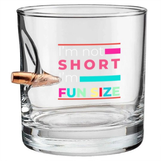 Discover I'm Not Short I'm Fun Size Funny for small people Bullet Whiskey Glasses