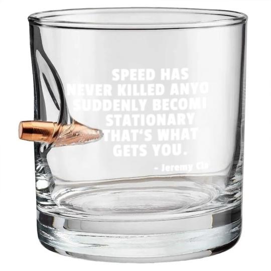 Discover Speed Has Never Killed Anyone - Jeremy Clarkson Bullet Whiskey Glasses