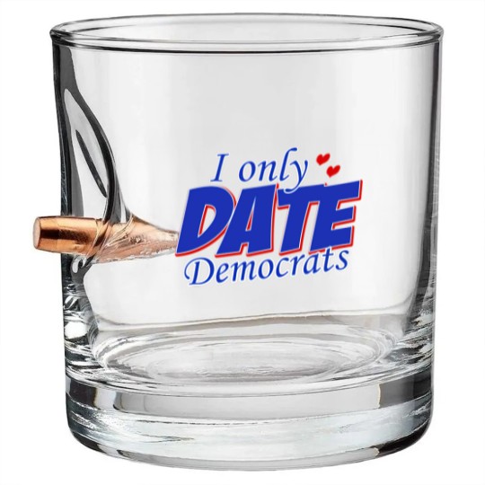 Discover Only Date Democrats Womens Democratic Party T Shir Bullet Whiskey Glasses
