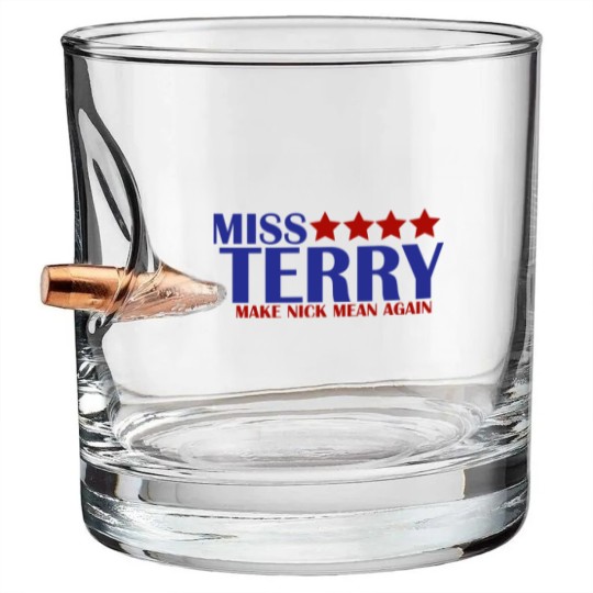 Discover Miss Terry Make Nick Mean Again Bullet Whiskey Glasses