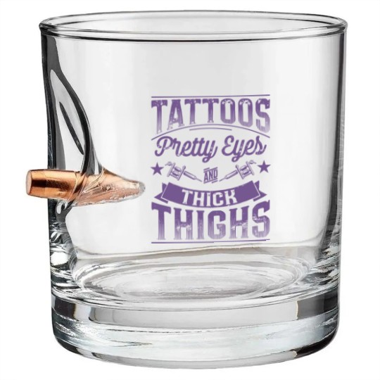Discover Tattoos Pretty Eyes and Thick Thighs - Tattoos Pretty Eyes And Thick Thighs - Bullet Whiskey Glasses