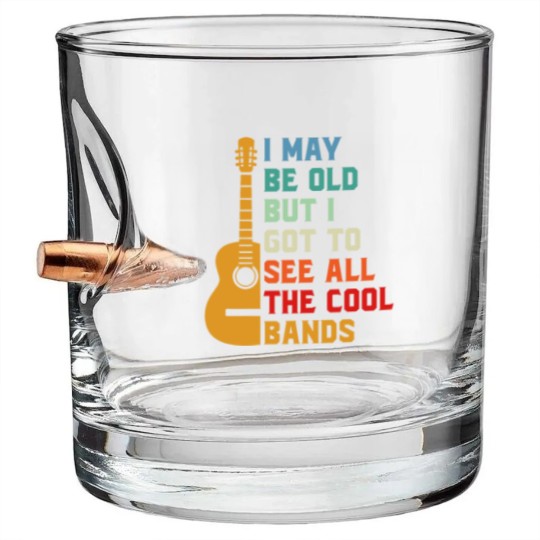 Discover I May Be Old Best Bands Bullet Whiskey Glasses