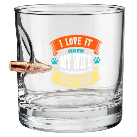 Discover I LOVE IT WHEN MY WIFE SUCKS - I Love It When My Wife Sucks - Bullet Whiskey Glasses