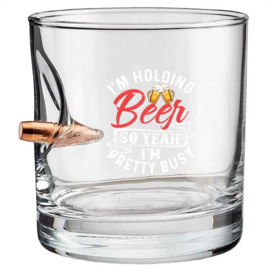 Discover I'm Holding Beer So Yeah I'm Pretty Busy Bullet Whiskey Glasses