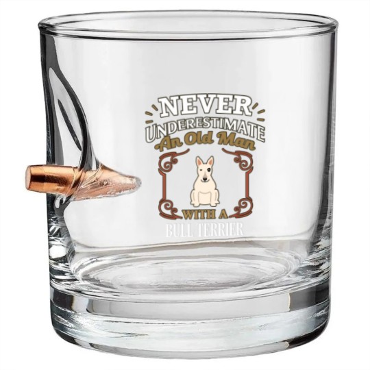 Discover Never Under Estimate An Old Man With A Bull Terrier - Gift For Bull Terrier Owner Bull Terrier Lover - Bull Terrier - Bullet Whiskey Glasses