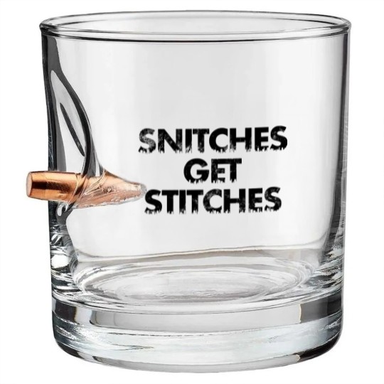 Discover Snitches get Stitches - Snitches Get Stitches - Bullet Whiskey Glasses
