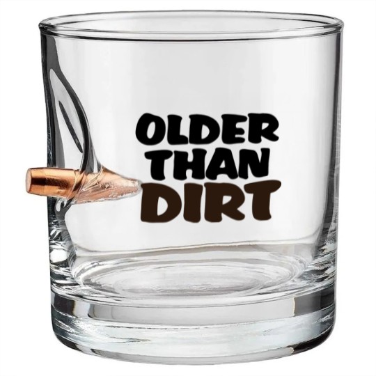 Discover Older than dirt Bullet Whiskey Glasses