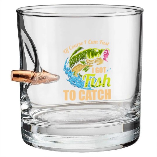 Discover Mens Of Course I Come Fast I Got Fish To Catch Fishing Gifts Bullet Whiskey Glasses