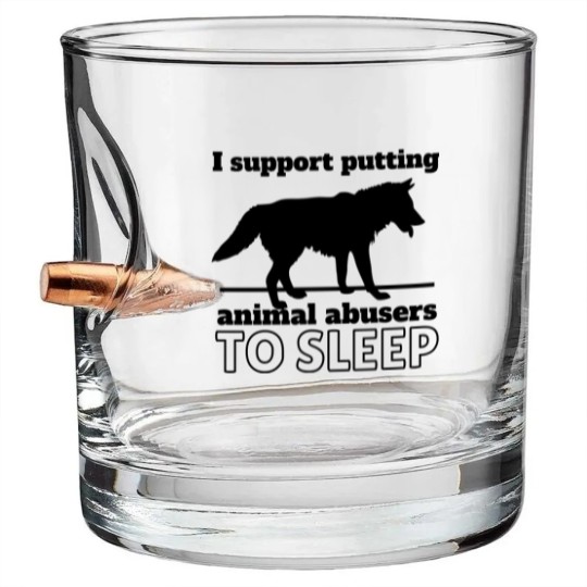 Discover I support puttin animal abusers to SLEEP Bullet Whiskey Glasses