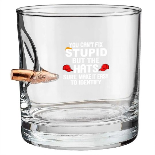 Discover You Can t Fix Stupid But The Hats Sure Make It Ea Bullet Whiskey Glasses