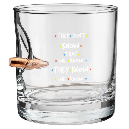 Discover You don't know we know saying friends Bullet Whiskey Glasses