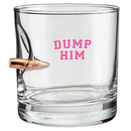 Discover Dump Him Bullet Whiskey Glasses