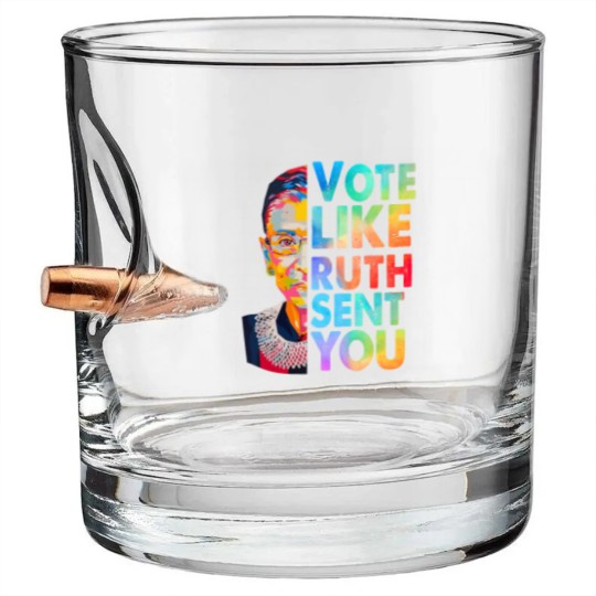 Discover Vote Like Ruth Sent You Bullet Whiskey Glasses, Empowering Women, Election 2024, Vote 2024